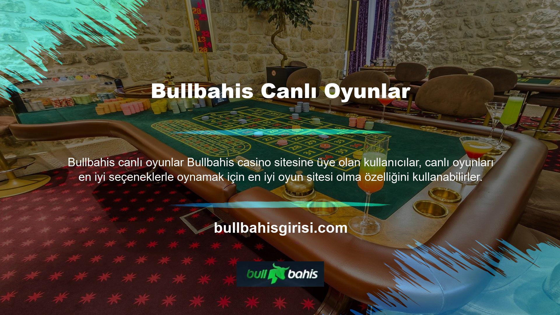 Bullbahis Canlı Casino oyunları için oluşturulan masalarda canlı krupiyeler bulunur