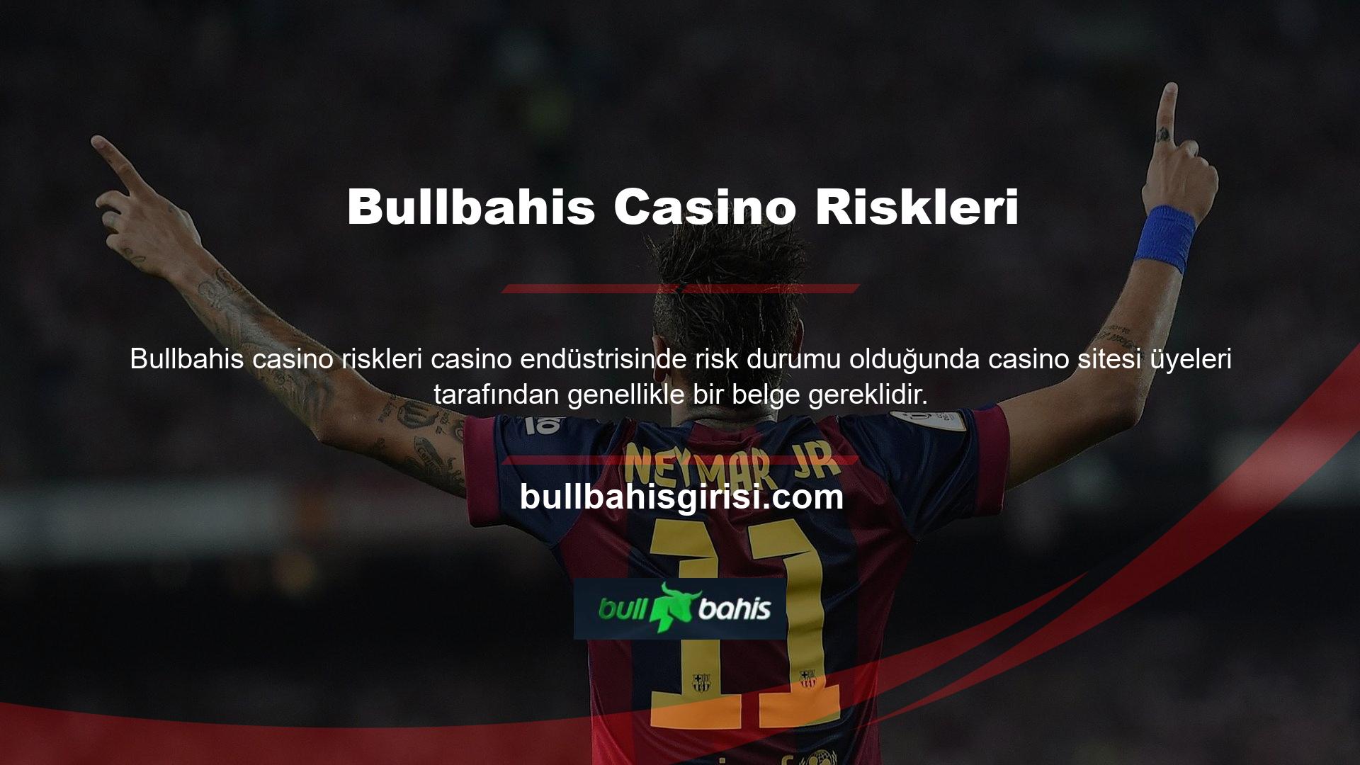 Bahis Sitesi, üyelerin bir şeyler yapmak istediklerinde bazı kağıtlar göstermeleri gerekecektir